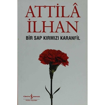 Bir Sap Kırmızı Karanfil Attila Ilhan