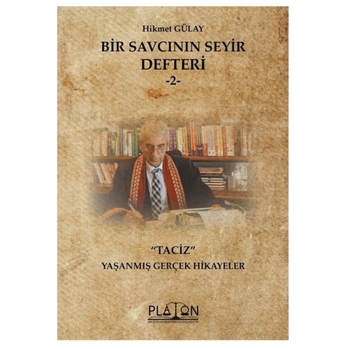 Bir Savcının Seyir Defteri -2- Taciz Yaşanmış Gerçek Hikayeler - Hikmet Gülay