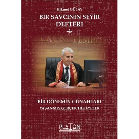 Bir Savcının Seyir Defteri -4- “Bir Dönemin Günahları” - Hikmet Gülay