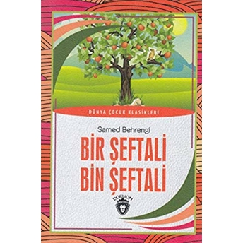 Bir Şeftali Bin Şeftali Dünya Çocuk Klasikleri (7-12 Yaş) Samed Behrengi