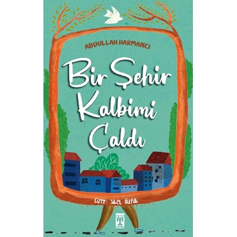 Bir Şehir Kalbimi Çaldı Abdullah Harmancı