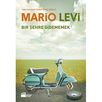 Bir Şehre Gidememek Mario Levi