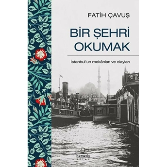 Bir Şehri Okumak Fatih Çavuş