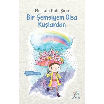 Bir Şemsiyem Olsa Kuşlardan Mustafa Ruhi Şirin