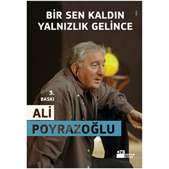 Bir Sen Kaldın Yalnızlık Gelince Ali Poyrazoğlu