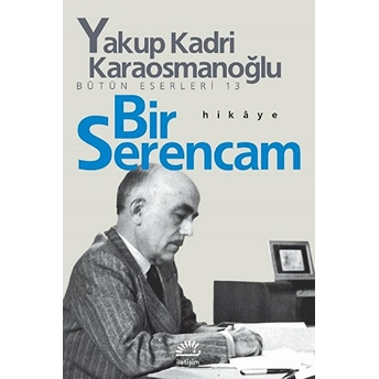 Bir Serencam Yakup Kadri Karaosmanoğlu