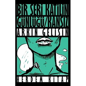 Bir Seri Katilin Günlüğü - Kansız Arkın Gelişin