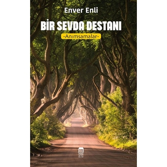 Bir Sevda Destanı - Enver Enli