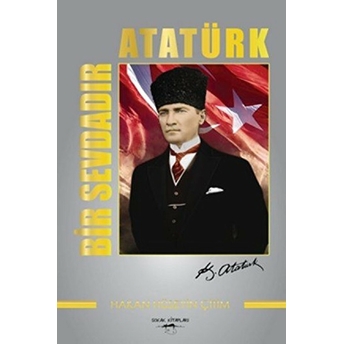 Bir Sevdadır Atatürk Hakan Hüseyin Çitim