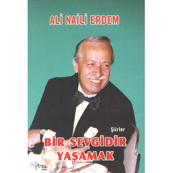 Bir Sevgidir Yaşamak Ali Naili Erdem