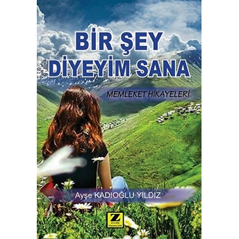 Bir Şey Diyeyim Sana-Memleket Hikayeleri