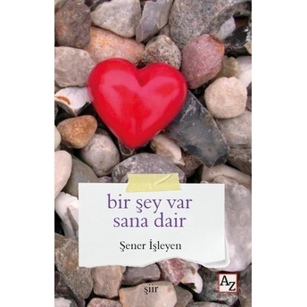 Bir Şey Var Sana Dair Şener Işleyen