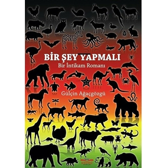 Bir Şey Yapmalı - Bir Intikam Romanı Gülçin Ağaçgözgü