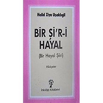 Bir Şi'r-I Hayal (Bir Hayal Şiiri) Halid Ziya Uşaklıgil