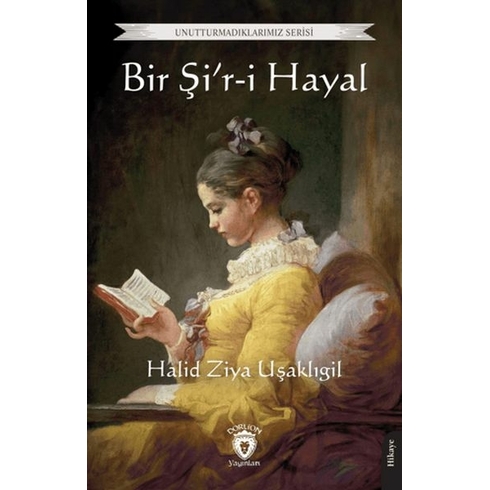 Bir Şi'r-I Hayal Halid Ziya Uşaklıgil