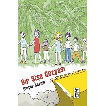 Bir Şişe Gözyaşı Dinçer Sezgin