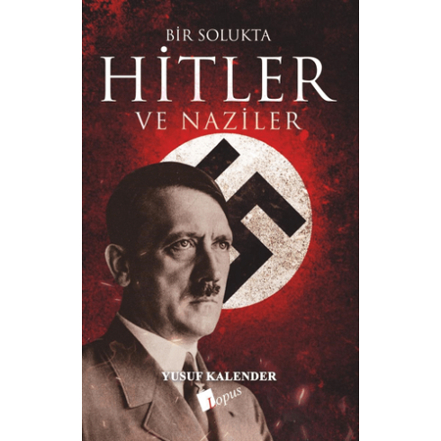 Bir Solukta Hitler Ve Naziler Yusuf Kalender