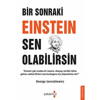 Bir Sonraki Einstein Sen Olabilirsin George Jaroszkiewicz