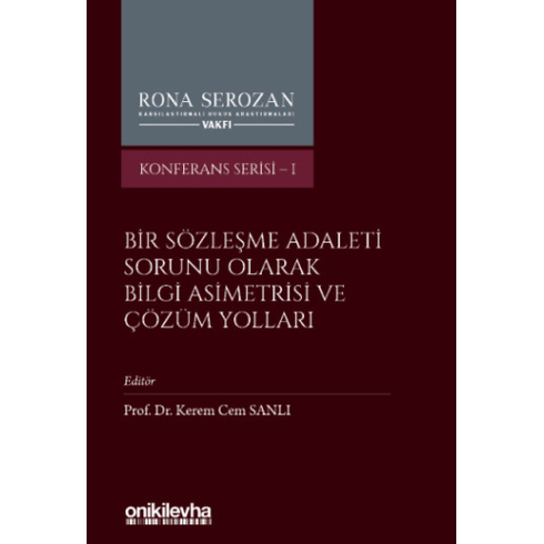 Bir Sözleşme Adaleti Sorunu Olarak Bilgi Asimetrisi Ve Çözüm Yolları Kerem Cem Sanlı