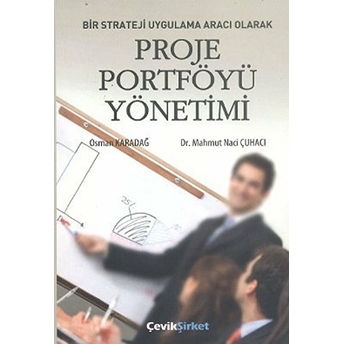 Bir Strateji Uygulama Aracı Olarak Proje Portföyü Yönetimi-Osman Karadağ