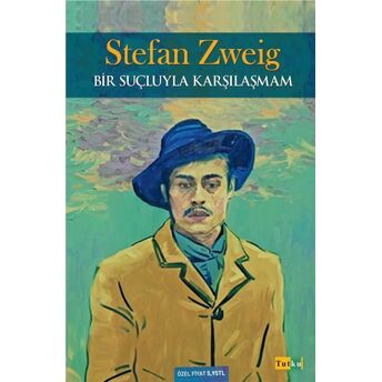 Bir Suçluyla Karşılaşmam Stefan Zweig