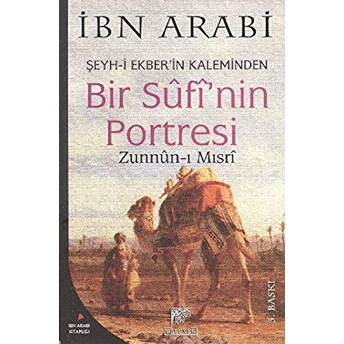 Bir Sufi’nin Portresi Ibn Arabi