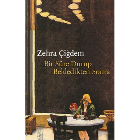 Bir Süre Durup Bekledikten Sonra Zehra Çiğdem