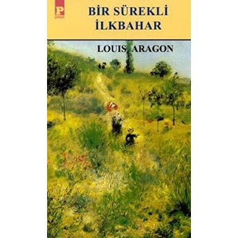 Bir Sürekli Ilkbahar Louis Aragon