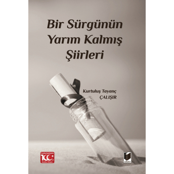 Bir Sürgünün Yarım Kalmış Şiirleri Kurtuluş Tayanç Çalışır