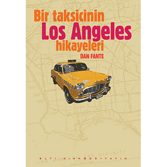 Bir Taksicinin Los Angeles Hikayeleri Dan Fante