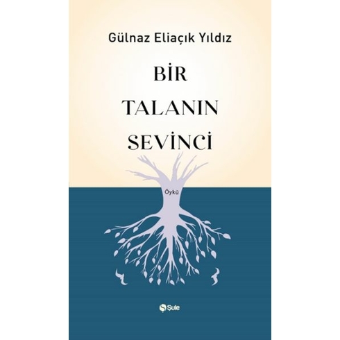 Bir Talanın Sevinci Gülnaz Eliaçık Yıldız