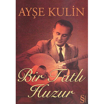 Bir Tatlı Huzur Ayşe Kulin