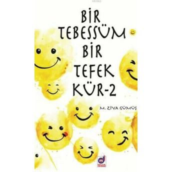 Bir Tebessüm Bir Tefekkür M. Ziya Gümüş