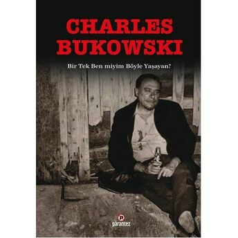 Bir Tek Ben Miyim Böyle Yaşayan Charles Bukowski