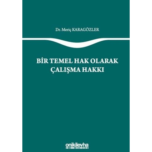 Bir Temel Hak Olarak Çalışma Hakkı - Meriç Karagözler