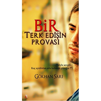 Bir Terk Edişin Provası Gökhan Sarı