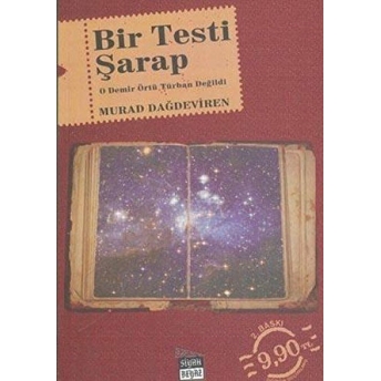 Bir Testi Şarap Her Birimiz Üzüm Tanesiydik, Şimdi Şarap Olduk Murad Dağdeviren