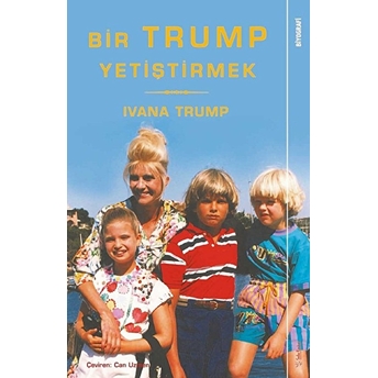 Bir Trump Yetiştirmek Ivana Trump