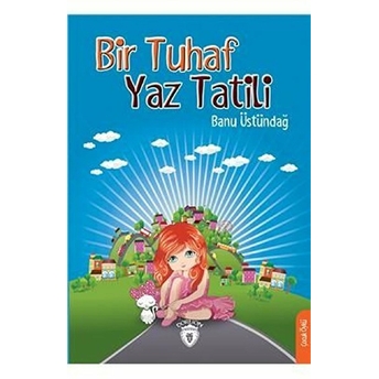 Bir Tuhaf Yaz Tatili - Banu Üstündağ