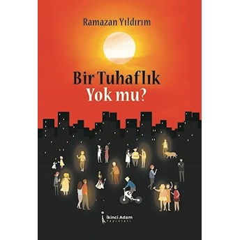 Bir Tuhaflık Yok Mu? - Ramazan Yıldırım