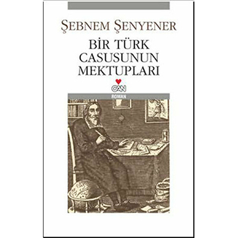 Bir Türk Casusunun Mektupları Şebnem Şenyener