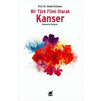 Bir Türk Filmi Olarak Kanser Ahmet Erözenci