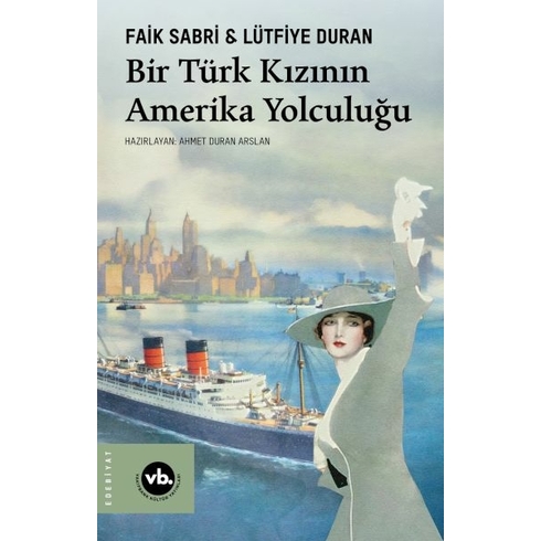 Bir Türk Kızının Amerika Yolculuğu Faik Sabri Dran & Lütfiye Duran