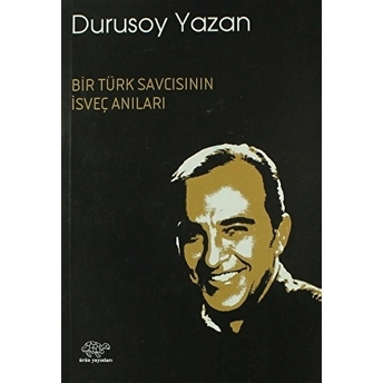 Bir Türk Savcısının Isveç Anıları Durusoy Yazan