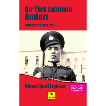 Bir Türk Zabitin Anıları - Muhittin Ergüneş 1917 Ahmet Şerif Izgören