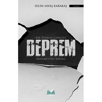 Bir Türkiye Gerçeği Deprem - Selim Savaş Karakaş