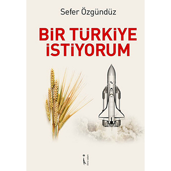 Bir Türkiye Istiyorum Sefer Özgündüz