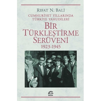 Bir Türkleştirme Serüveni (1923-1945) Rıfat N. Bali