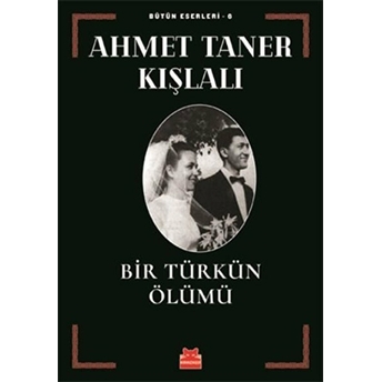 Bir Türkün Ölümü Ahmet Taner Kışlalı