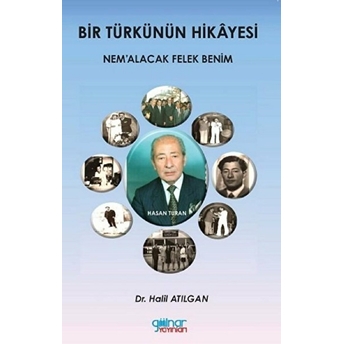 Bir Türkünün Hikayesi Nem’alacak Felek Benim - Halil Atılgan